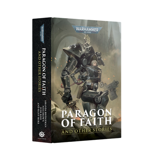 Hardback anthology Paragon of Faith and Other Stories – Black Library Warhammer 40K