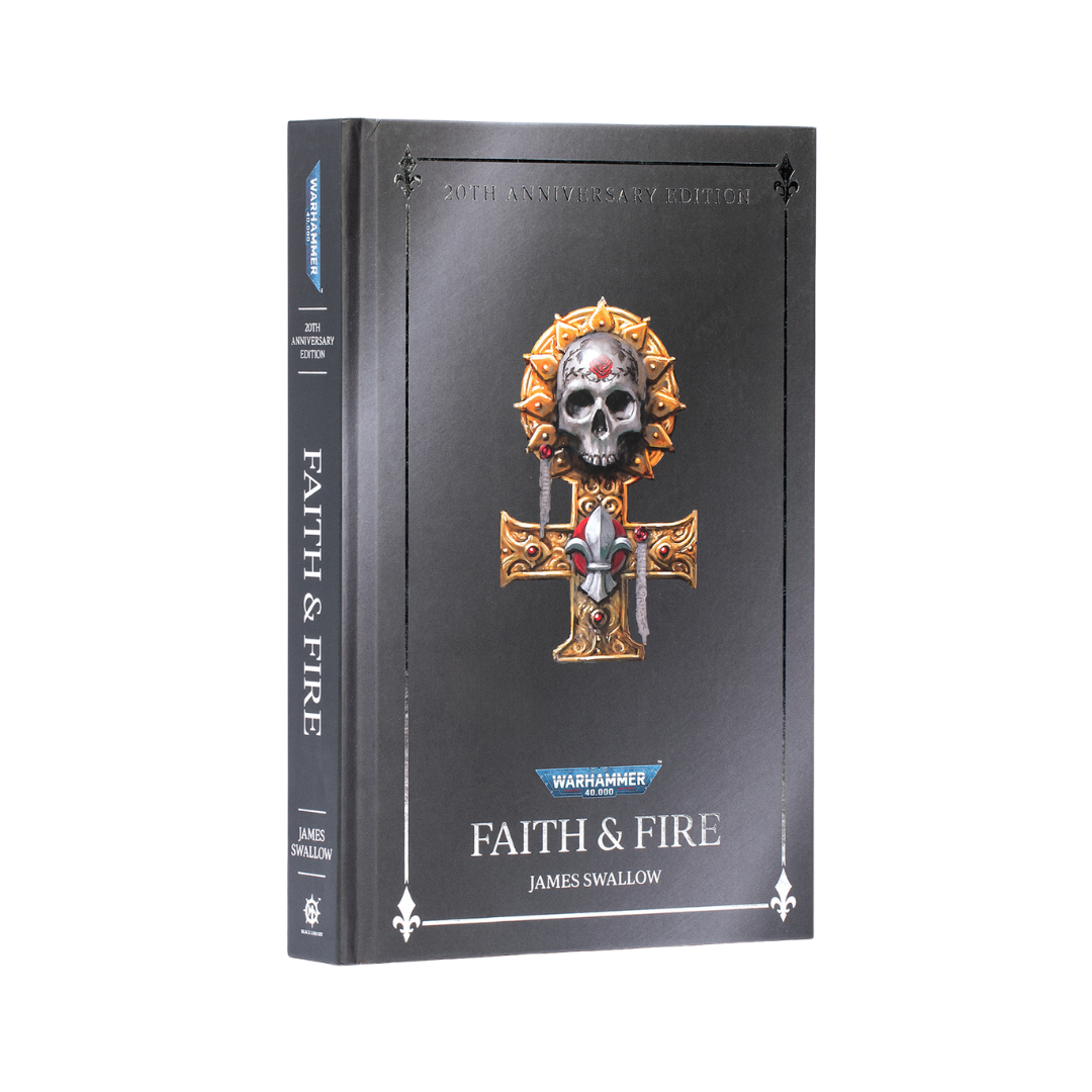 Warhammer 40k Black Library Faith and Fire 20th Anniversary Edition hardback novel by James Swallow featuring Adepta Sororitas cover design