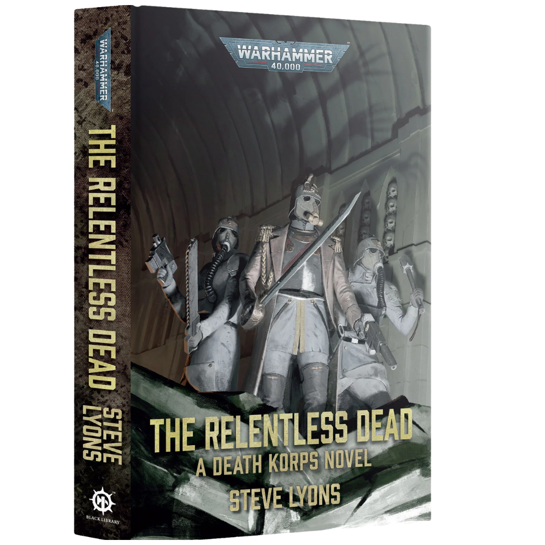 Black Library The Relentless Dead hardback novel featuring Death Korps of Krieg cover art