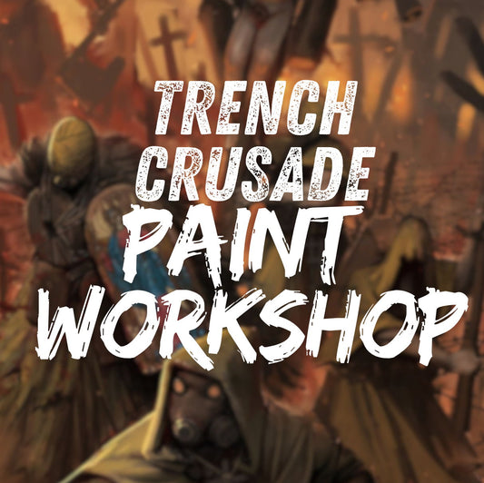Trench Crusade Paint Workshop: Mobilize for the Front! - 24 Jun 2026