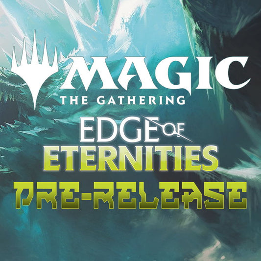 MTG Edge of Eternities Pre-Release - 27 Jul 2025