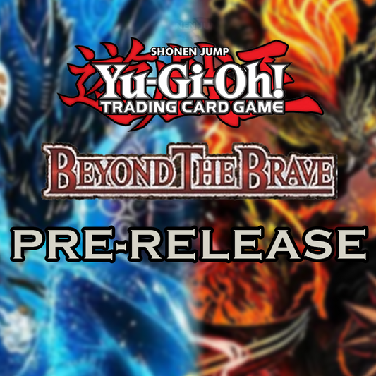 Yu-Gi-Oh! Beyond the Brave Pre-Release - 3 Oct 2026