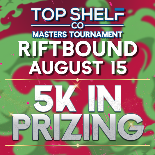 Top Shelf Co $5k Riftbound Organized Play Masters Tournament - 15 Aug 2026