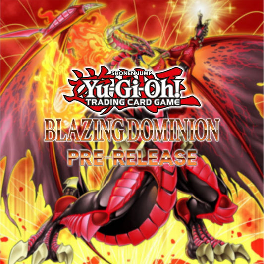 Yu-Gi-Oh! TCG: Blazing Dominion Pre-Release - 2 May 2026
