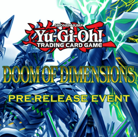 Yu-Gi-Oh! TCG: Doom of Dimensions Pre-Release - 20 Sep 2025